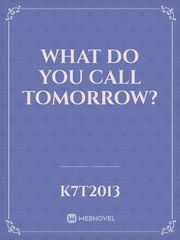 What do you call tomorrow? Book