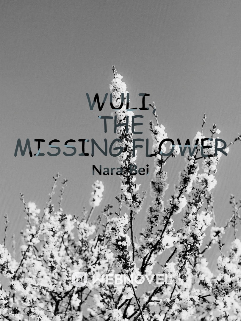 WULI, THE MISSING FLOWER