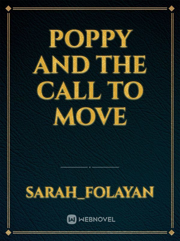 Poppy and the call to move