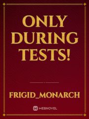 Only During Tests! Book