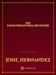 The Saiyan/primodorial/jinchuriki Book