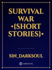 Survival war 
•{Short stories}• Book