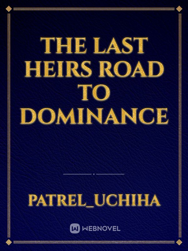 The Last Heirs Road to Dominance