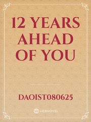 12 Years Ahead Of You Book