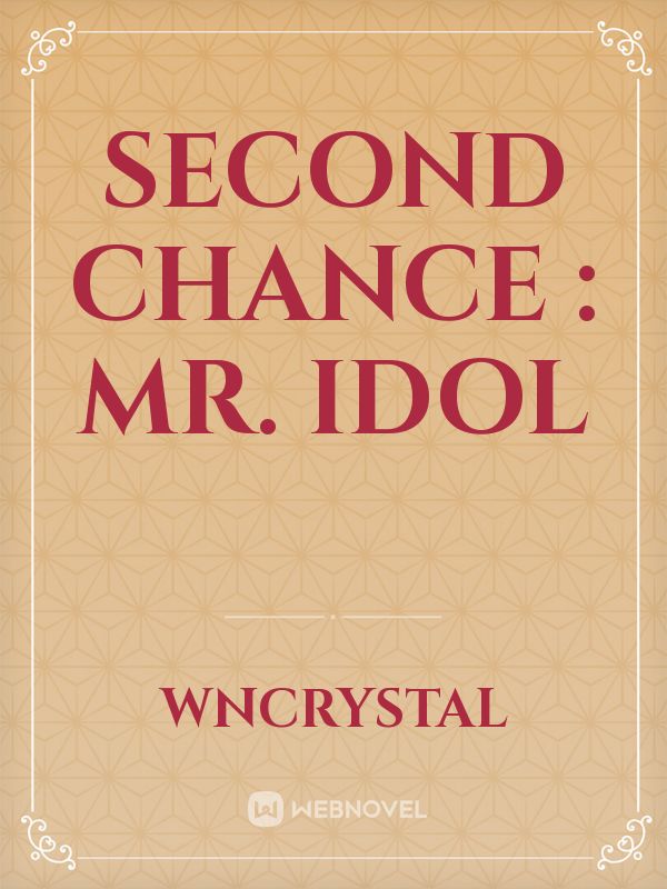 Second chance : Mr. Idol