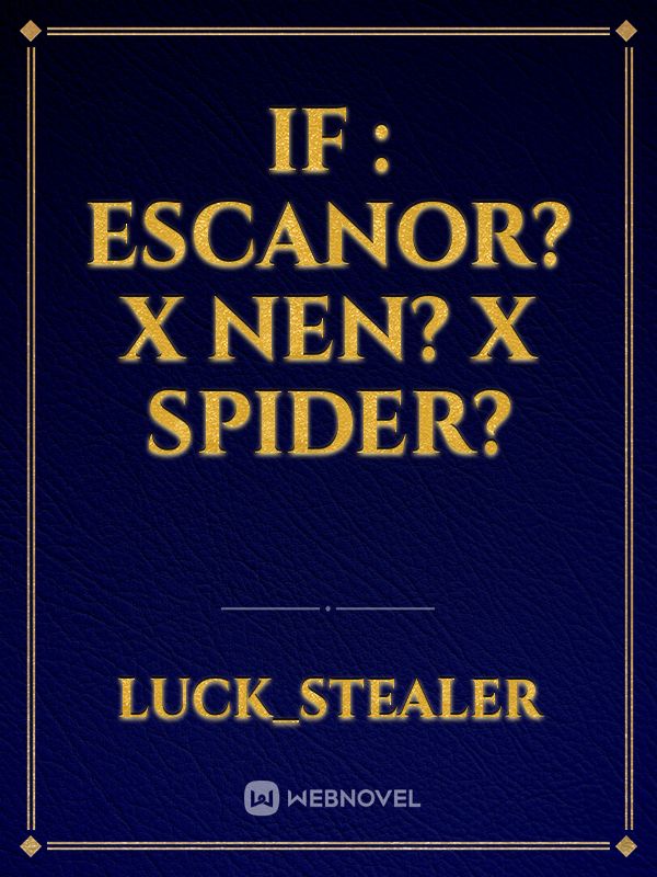 IF : Escanor?  X  Nen?  X  Spider?