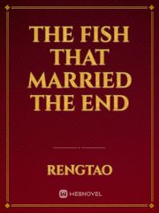 The fish that married the end Book