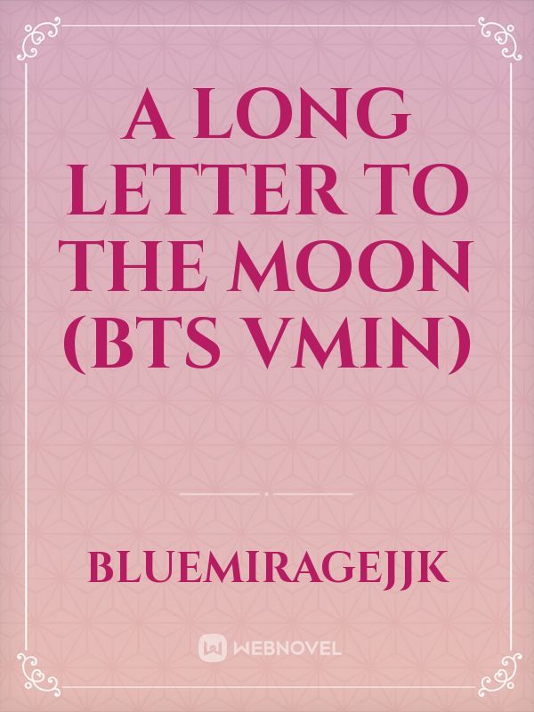 A Long Letter to the Moon (BTS Vmin)