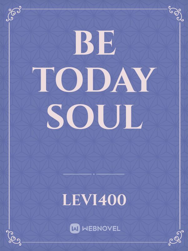 Be Today Soul