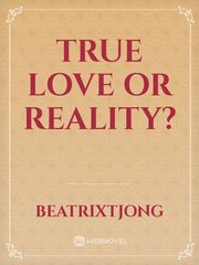 TRUE LOVE OR REALITY? Book