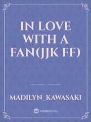 In love with a fan(JJK FF) Book