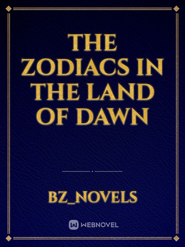 The Zodiacs in the Land Of Dawn