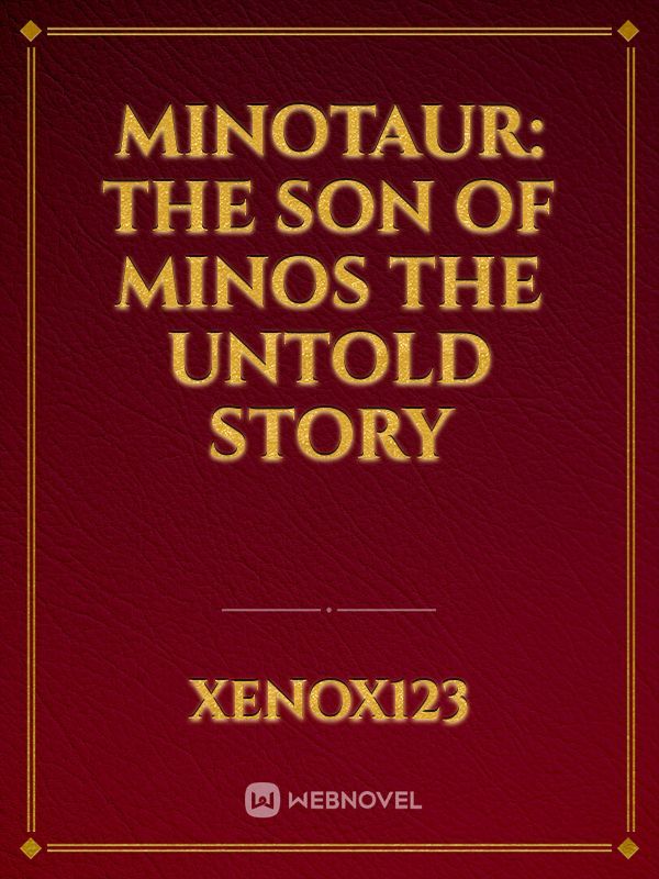 Minotaur: The Son of Minos
The Untold Story