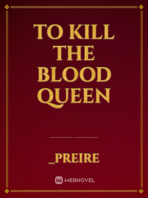 To Kill the Blood Queen Book