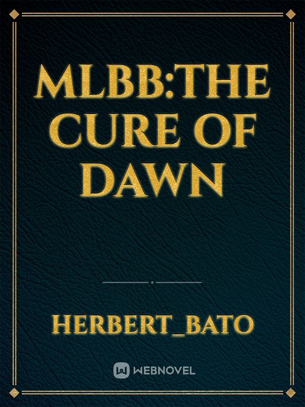 MLBB:The cure of dawn Book