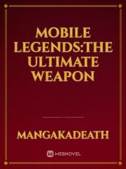 Mobile Legends:The Ultimate Weapon Book