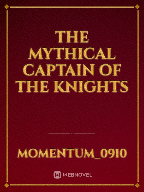 The Mythical Captain of the Knights