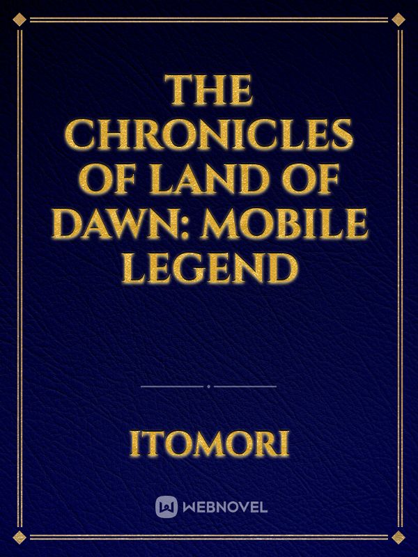 The Chronicles of Land of Dawn: Mobile legend