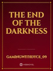 The End of the Darkness Book