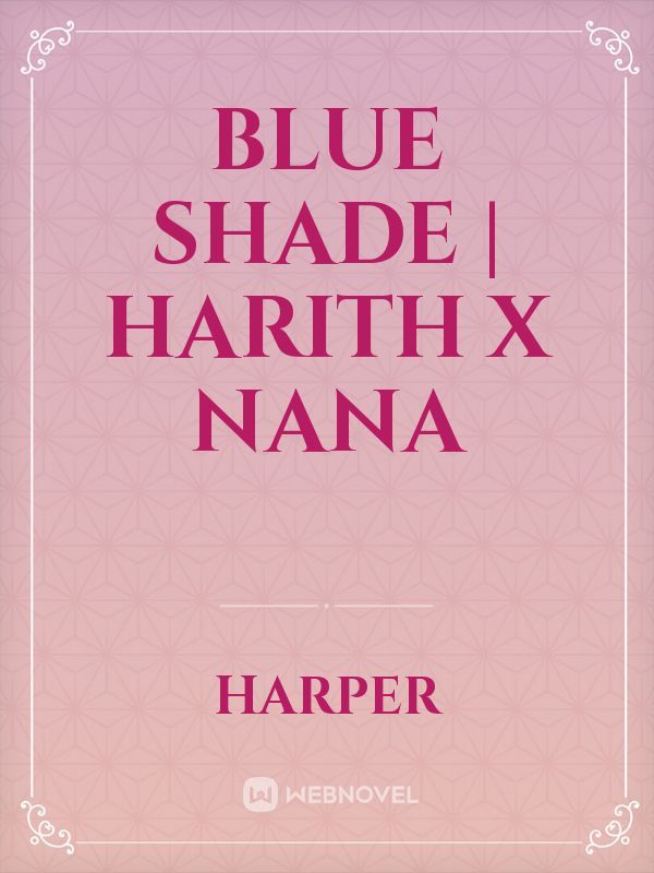 blue shade | harith x nana Book
