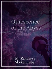 Quiescence of the Abyss (Moskov Fanfiction) Book