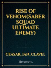Rise of VENOM(SABER Squad ultimate enemy) Book