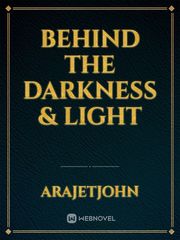 Behind The Darkness & Light Book