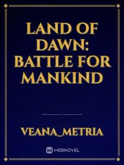Land of Dawn: Battle for Mankind Book