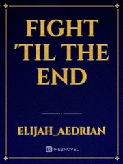 Fight 'til the End Book