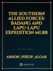 The Southern Allied Forces: Badang and Lapu-Lapu Expedition MLBB Book