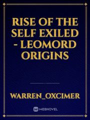 Rise of the Self Exiled - Leomord Origins Book