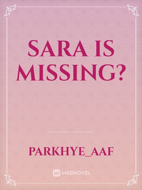 sara is missing?