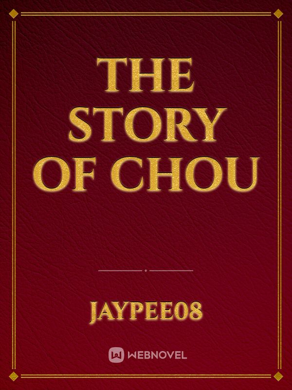 The Story Of Chou