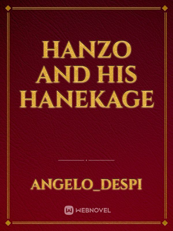 Hanzo and His Hanekage