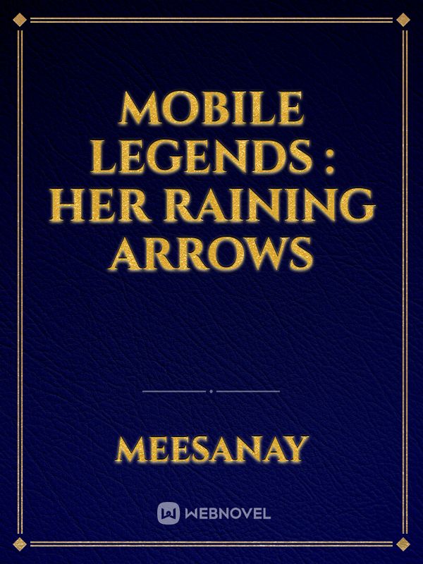 Mobile Legends : Her Raining arrows