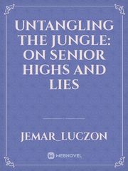 Untangling the Jungle: On Senior Highs and Lies Book