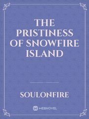 the pristiness of snowfire island Book
