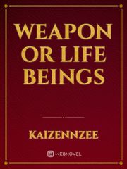 Weapon or Life beings Book