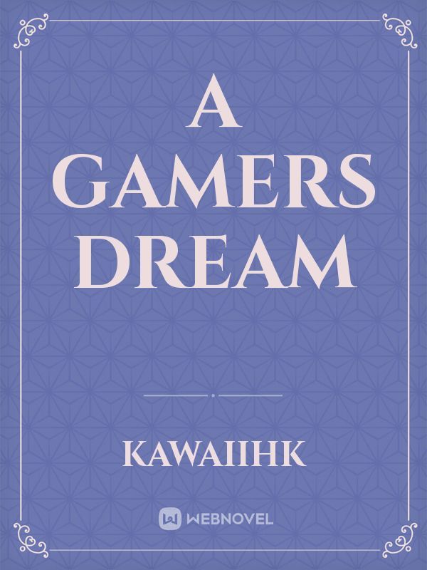 A Gamers Dream