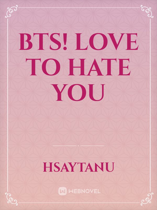 Bts! love to hate you Book