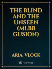 The Blind and The Unseen (MLBB Gusion) Book