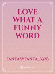 Love what a funny word Book