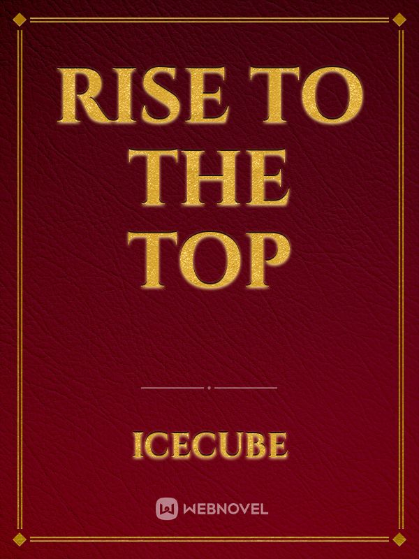 Rise to The Top