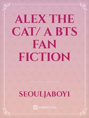 Alex the cat/ a BTS fan fiction Book