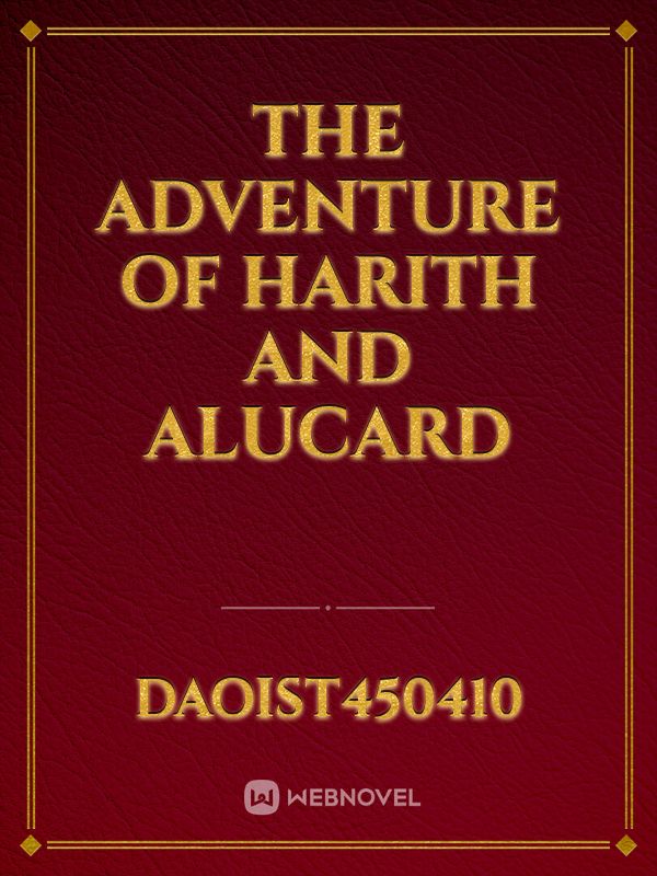 The adventure of Harith and Alucard