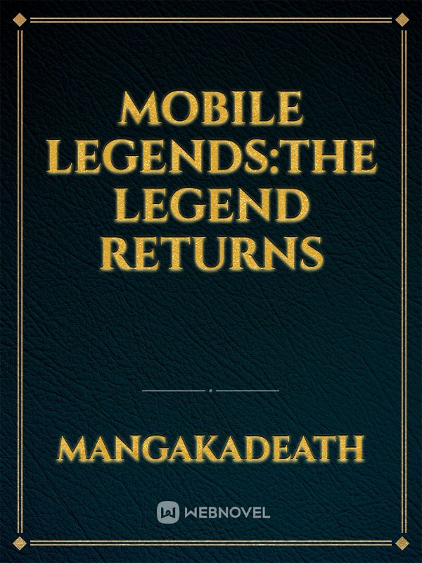 Mobile Legends:The Legend Returns