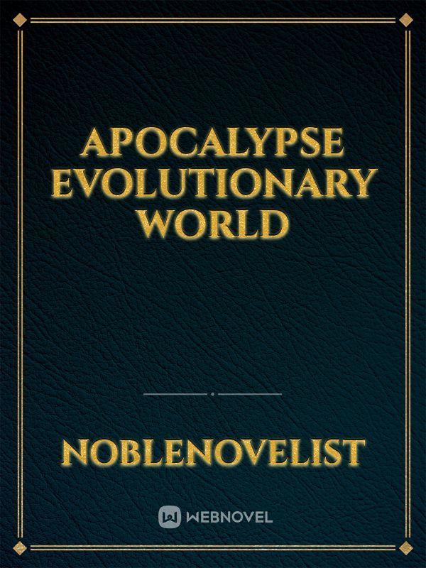 Apocalypse Evolutionary World