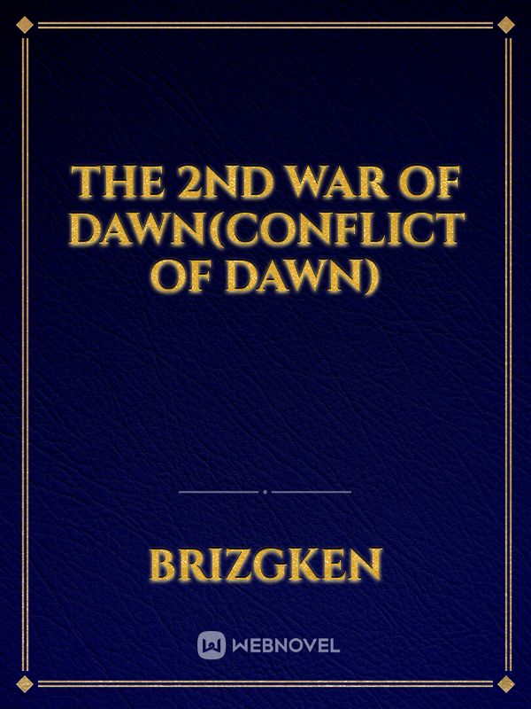 The 2nd War of Dawn(Conflict Of Dawn)
