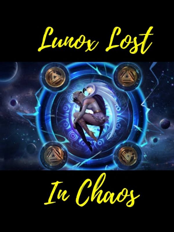 Lunox, Lost in Chaos