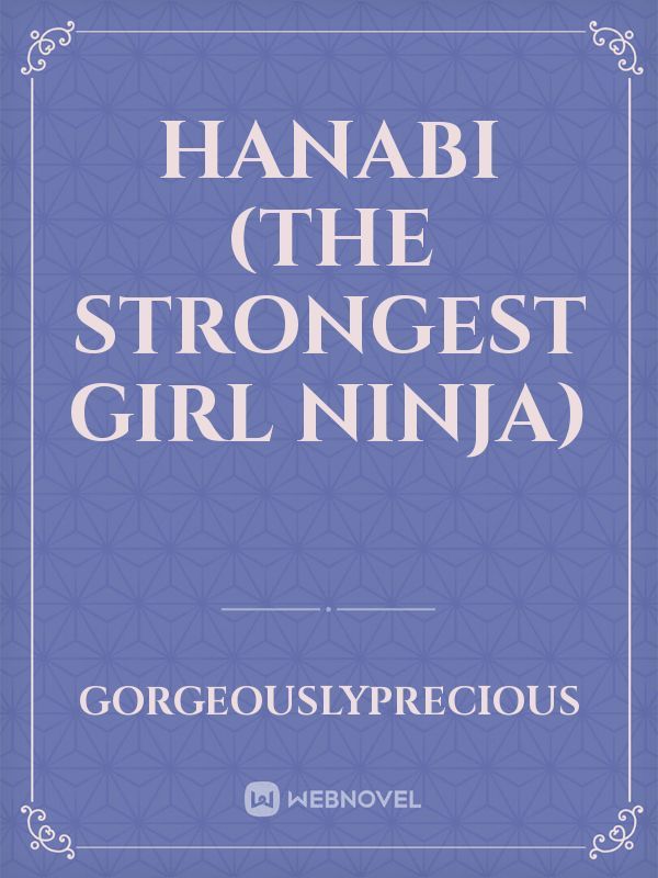 Hanabi (The Strongest Girl Ninja)